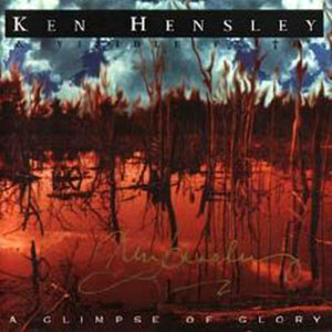 A Glimpse Of Glory — Ken Hensley