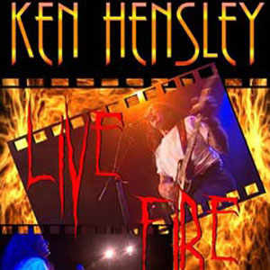 Live Fire — Ken Hensley & Live Fire